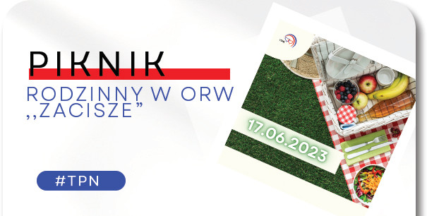 Piknik rodzinny w&nbsp;ORW ,,Zacisze” w&nbsp;dniu 17.06.2023