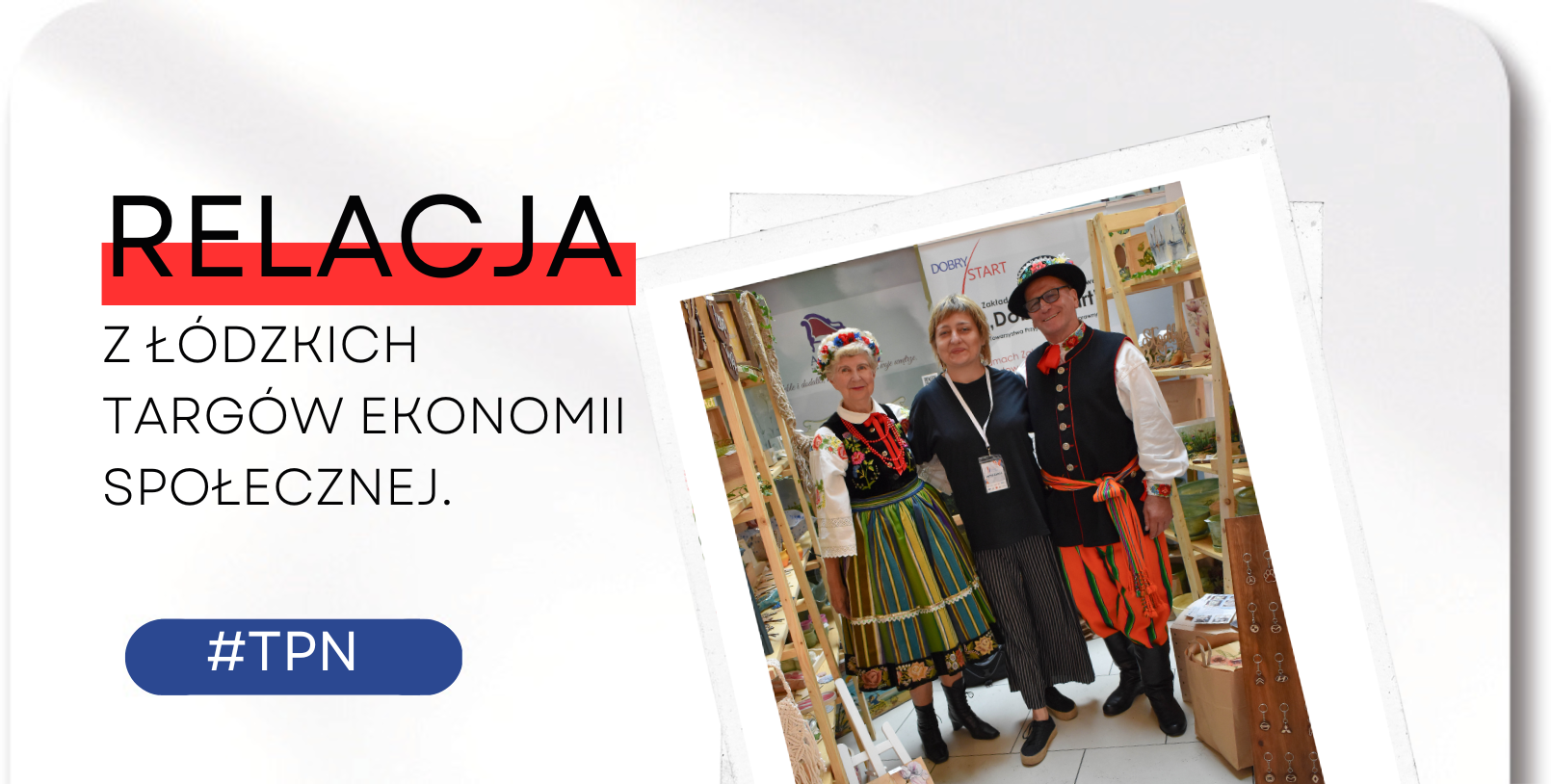 Relacja z&nbsp;Łódzkich Targów Ekonomii Społecznej.