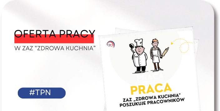 Praca w&nbsp;ZAZ „Zdrowa Kuchnia”