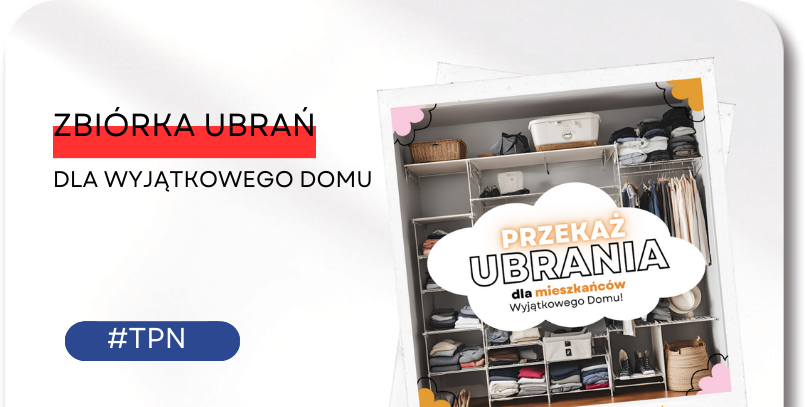 Zbiórka ubrań dla mieszkańców Wyjątkowego Domu!