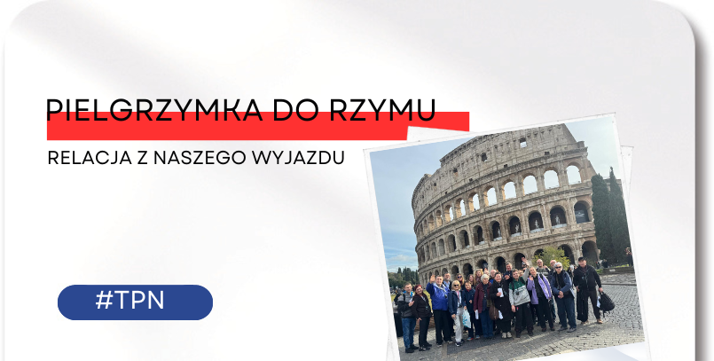 Relacja z&nbsp;pielgrzymki do&nbsp;Rzymu